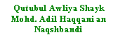 Text Box: Qutubul Awliya Shayk Mohd. Adil Haqqani an  Naqshbandi